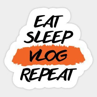 Eat Sleep Vlog Repeat Sticker